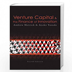 Venture Capital and the Finance of Innovation by Andrew Metrick