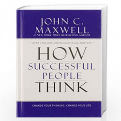 How Successful People Think: Change Your Thinking, Change Your Life (Old Edition) (Old Edition) by John C. Maxwell Book-97815999