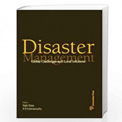 Disaster Management: Global Challenges.......: Global Challenges and Local Solutions by Rajib Shaw Book-9788173716560