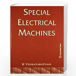 SPECIAL ELECTRICAL MACHINES by K Venkataratnam Book-9788173716317