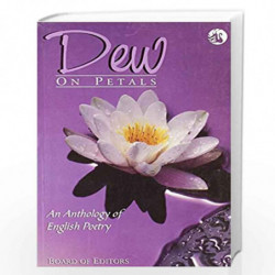 Dew on Petals: An Anthology of English Poetry by Editors Board Of Book-9788125035336