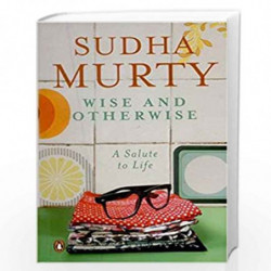 Wise and Otherwise: A salute to Life by Sudha Murty Book-9780143062226