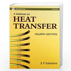A Textbook of Heat Transfer by S P Sukhatme Book-9788173715440