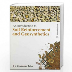 An Introduction to Soil Reinforcement & Geosynthetics by G L Sivakumar Babu Book-9788173714818