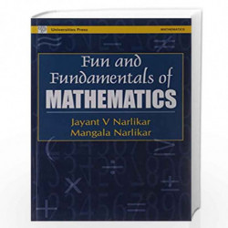 Fun and Fundamentals of Mathematics by Jayanth V Narlikar Book-9788173713989