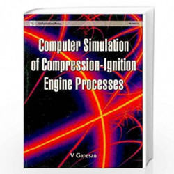 Computer Simulation Of Ci Engine Processes by V Ganesan Book-9788173712838