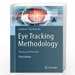 Eye Tracking Methodology: Theory and Practice by Andrew T. Duchowski Book-9783319578811