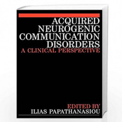 Acquired Neurogenic Communication Disorders: A Clinical Perspective by Papathanasiou Book-9781861561114