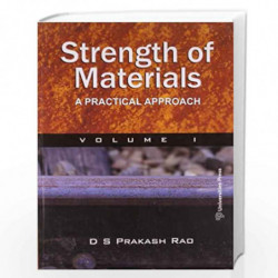 Strength of Materials: A Practical Approach - Vol.I by D S Prakash Rao Book-9788173711251