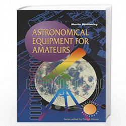 Astronomical Equipment for Amateurs (The Patrick Moore Practical Astronomy Series) by Martin Mobberley Book-9781852330194