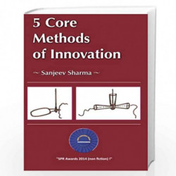 5 Core Methods of Innovation by Sharma, Sanjeev Book-9780985591939