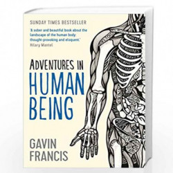Adventures in Human Being (Wellcome Collection) by Gavin Francis Book-9781781253427
