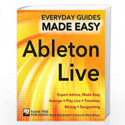 Ableton Live Basics: Expert Advice, Made Easy (Everyday Guides Made Easy) by MacDonald, Ronan Book-9781786647733