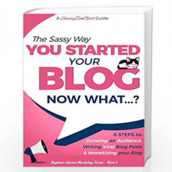 You Started Your Blog: Now What...?: 2 (Beginner Internet Marketing Series) by Gabrielle, Gundi Book-9781542965903