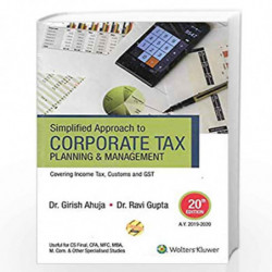 Simplified Approach to CORPORATE Tax Planning & Management (A.Y. 2019-20) by GIRISH AHUJA Book-9789388696234