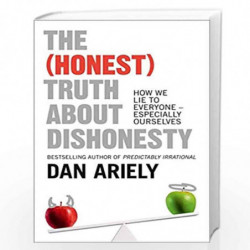 The (Honest) Truth About Dishonesty: How We Lie to Everyone  Especially Ourselves by Dan Ariely Book-9780007477333