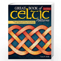 Great Book of Celtic Patterns, Second Edition, Revised and Expanded: The Ultimate Design Sourcebook for Artists and Crafters by 