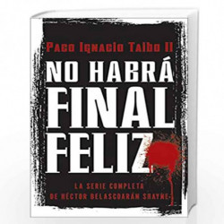 No habr final feliz: La serie completa de Hctor Belascoarn Shayne by Taibo, Paco I. Book-9780061826160