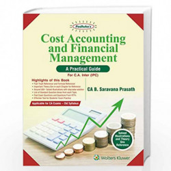 Cost Accounting and Financial Management  A Practical Guide: Padhuka CA IPCC by G SEKAR Book-9789386691552