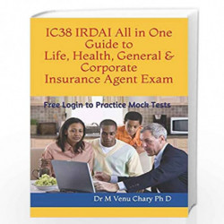 IC38 IRDAI All in One Guide to Life, Health, General & Corporate Insurance Agent Exam: Free Login to Practice Mock Tests by Char
