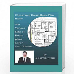 500 Various Sizes of House Plans As Per Vastu Shastra: (Choose Your Dream House Plan Inside) by Pathi, As Sethu Book-97817079902