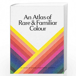 An Atlas of Rare & Familiar Colour: The Harvard Art Museums' Forbes Pigment Collection by Khandekar, Narayan Book-9780997593549