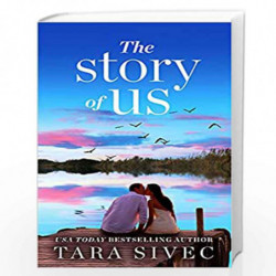 The Story of Us: A heart-wrenching story that will make you believe in true love by Sivec, Tara Book-9781538747483