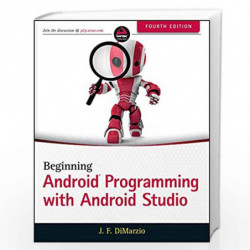 Beginning Android Programming with Android Studio (Wrox Beginning Guides) by Dimarzio, Jerome Book-9781118705599