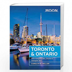Moon Toronto & Ontario: With Niagara Falls, Ottawa & Georgian Bay (Travel Guide) by Heller, Carolyn B. Book-9781640492387