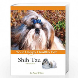 Shih Tzu: Your Happy Healthy PetTM: 22 by White, Jo Ann Book-9780764583841