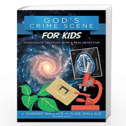 God's Crime Scene for Kids: Investigate Creation with a Real Detective by Wallace, J. Warner Book-9781434710321