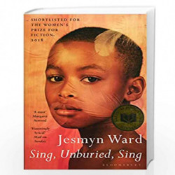 Sing, Unburied, Sing: SHORTLISTED FOR THE WOMEN'S PRIZE FOR FICTION 2018 by Ward, Jesmyn Book-9781408890967