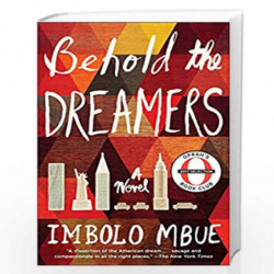 Behold the Dreamers: A Novel by Mbue, Imbolo Book-9780525509714