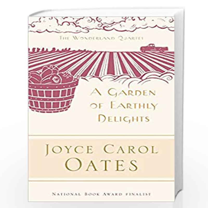 A Garden of Earthly Delights: 1 (The Wonderland Quartet) by Oates, Joyce Carol Book-9780812968347