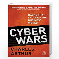 Cyber Wars: Hacks that Shocked the Business World by Arthur, Charles Book-9780749482008