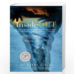 InsideOUT: Revealing the Mysteries of Creation and the Wisdom to Live Your Life Consciously Connected (Science to Sage) by Elkin