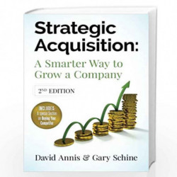 Strategic Acquisition: A Smarter Way to Grow Your Company by Annis, MR David Book-9780692385784