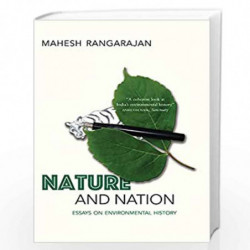 Nature And Nation: Essays on Environmental History by Mahesh Rangarajan Book-9788178245003