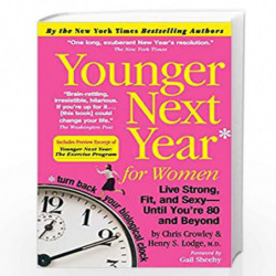Younger Next Year for Women P/B: Live Strong, Fit, and Sexy - Until You're 80 and Beyond by Crowley, Chris Book-9780761147749