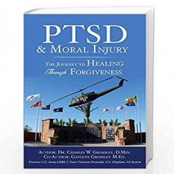 Ptsd & Moral Injury: The Journey to Healing Through Forgiveness by D. Min, Dr Charles W. Grimsley Book-9781498497626