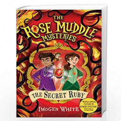 The Secret Ruby: 2 (The Rose Muddle Mysteries) by White, Imogen Book-9781474927307