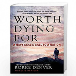 Worth Dying For: A Navy Seal's Call to a Nation by Denver, Rorke Book-9781501125683