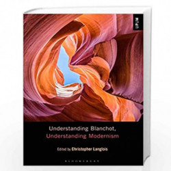 Understanding Blanchot, Understanding Modernism (Understanding Philosophy, Understanding Modernism) by Dummy author Book-9781501