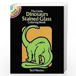 The Little Dinosaurs Stained Glass (Dover Stained Glass Coloring Book) by Menten, Ted Book-9780486260495