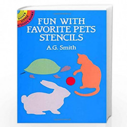 Fun with Favourite Pet Stencils (Dover Stencils) by Smith, A. G. Book-9780486254517