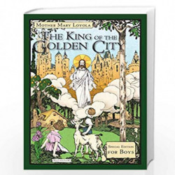 The King of the Golden City: Special Edition for Boys by Loyola, Mother Mary Book-9781936639830