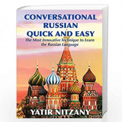 Conversational Russian Quick and Easy: The Most Innovative Technique to Learn the Russian Language by Nitzany, Yatir Book-978195