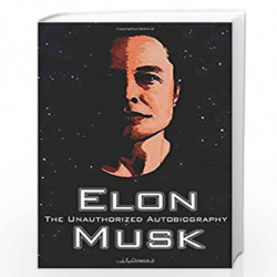 Elon Musk: The Unauthorized Autobiography by Owens, J. T. Book-9781977020826