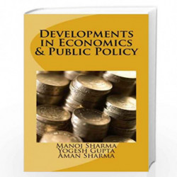 Developments in Economics & Public Policy by Sharma, Manoj Book-9781979460750