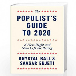 The Populist's Guide to 2020: A New Right and New Left are Rising by Ball, Krystal Book-9781947492455